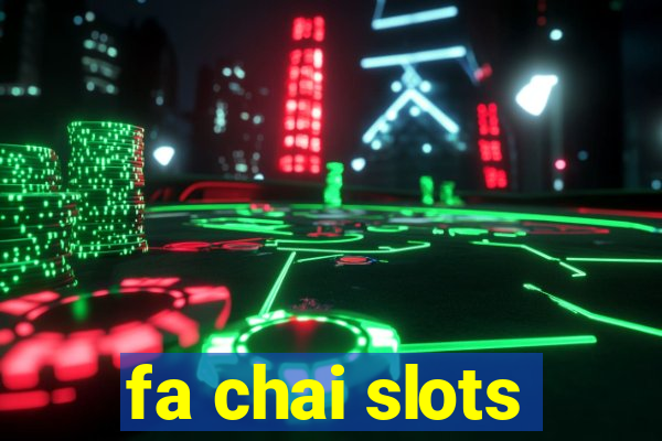 fa chai slots